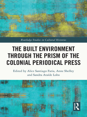 cover image of The Built Environment through the Prism of the Colonial Periodical Press